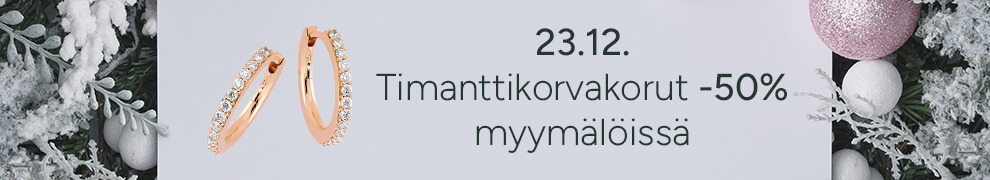 23.12. Timanttikorvakorut -50% myymälässä